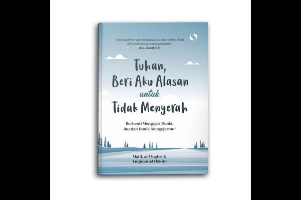 Tuhan Beri Aku Alasan Untuk Tidak Menyerah
